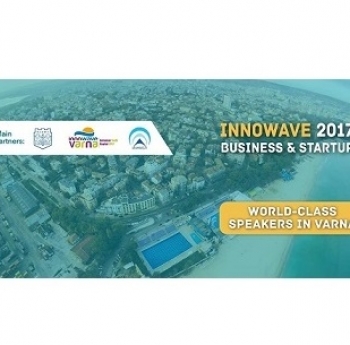 INNOWAVE 2017 BUSINESS AND STARTUP CONFERENCE ПОСТАВЯ ВАРНА НА СВЕТОВНАТА КАРТА ЗА ВИСОКОТЕХНОЛОГИЧНИ СЪБИТИЯ